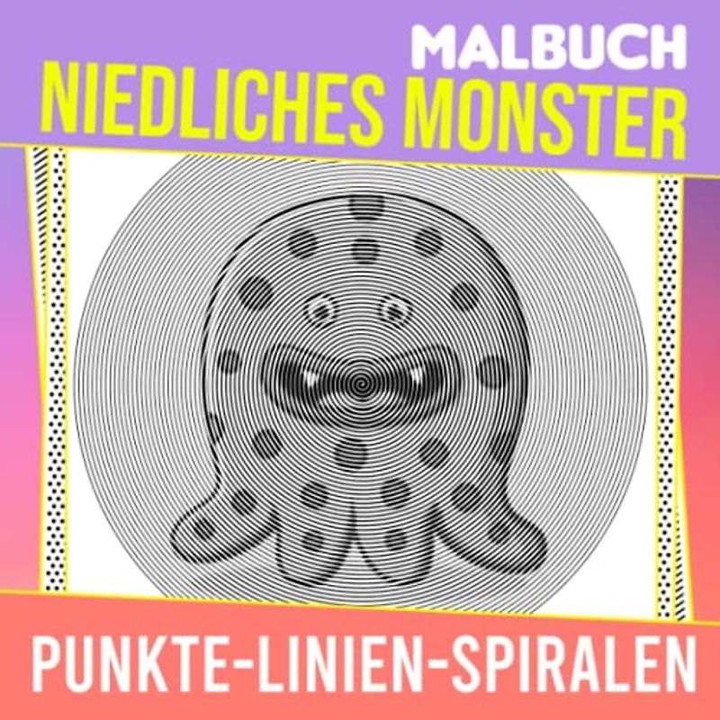 Niedliches Monster Punkte Linien Spiralen Malbuch: Entspannen Sie sich und haben Sie eine gute Zeit mit 30 entzückenden Malvorlagen von Monstern | Angstlinderung und Achtsamkeitsgeschenke