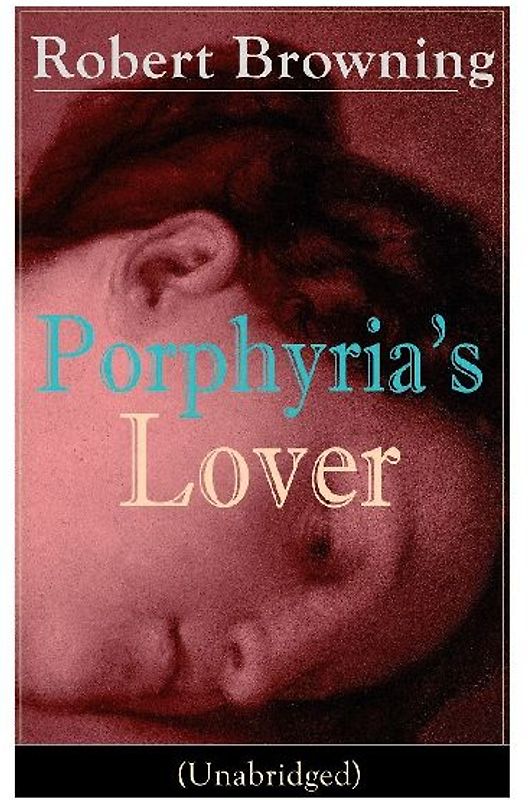 Porphyria's Lover (Unabridged)