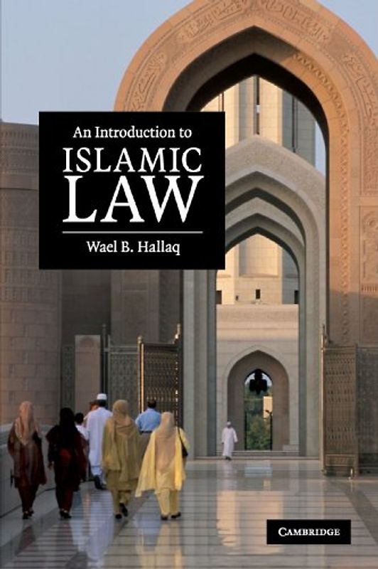 An Introduction to Islamic Law - Hallaq, Wael B.