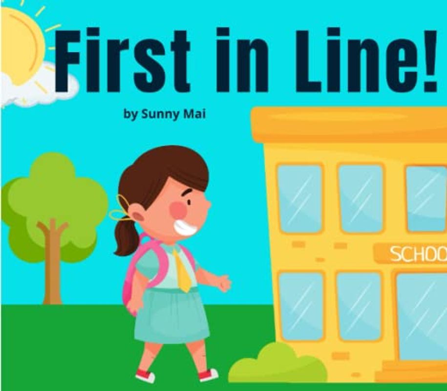 First in Line! A first day of school jitters book for kindergarten, preschool and early elementary kids: Cute and inspiring back to school book for children to overcome anxiety!