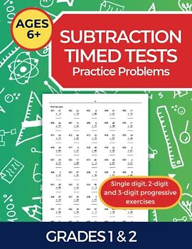 Subtraction Timed Tests: 5000 Questions with Solutions for Grades 1 & 2 from Age 6 Up