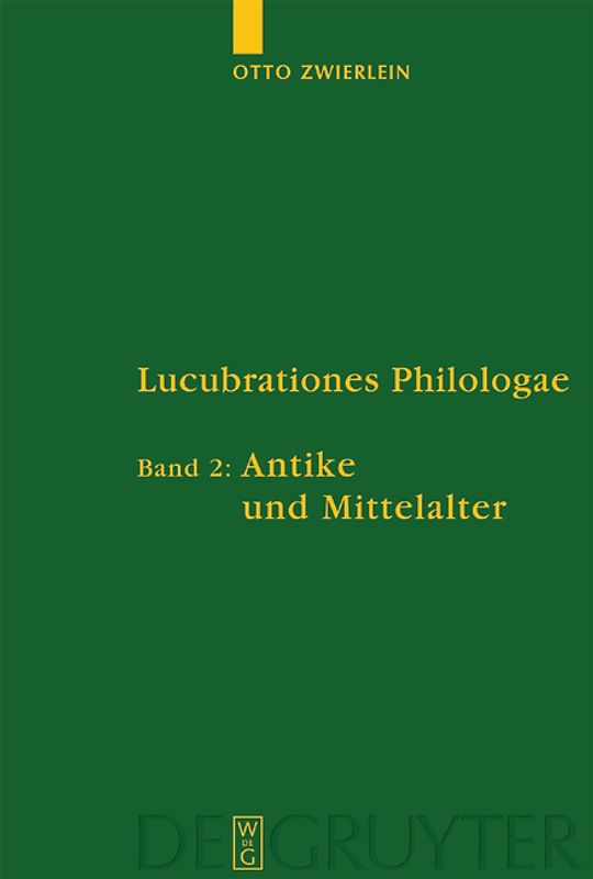 Otto Zwierlein: Lucubrationes Philologae / Antike und Mittelalter