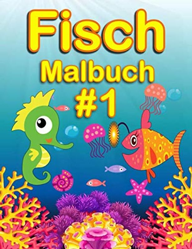 Fisch Malbuch # 1: Fisch Malbuch für Mädchen und Jungen, Fisch Malbuch, Seestern, Tintenfisch ... usw., Malbuch für Kinder ab 2 Jahren, Größe 8,5 x 11 (Malbuch für Kinder)