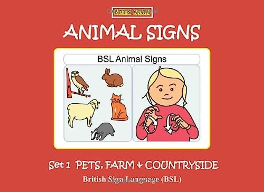 ANIMAL SIGNS (Set 1) PETS, FARM and COUNTRYSIDE: British Sign Language (BSL) (LET'S SIGN)