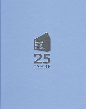 25 Jahre Kunsthalle Emden