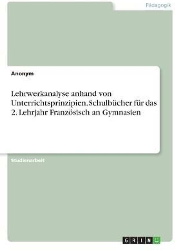 Lehrwerkanalyse anhand von Unterrichtsprinzipien. Schulbücher für das 2. Lehrjahr Französisch an Gymnasien