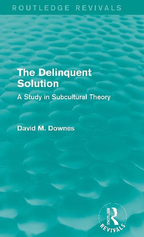 The Delinquent Solution (Routledge Revivals)