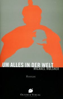 Um alles in der Welt. Roman