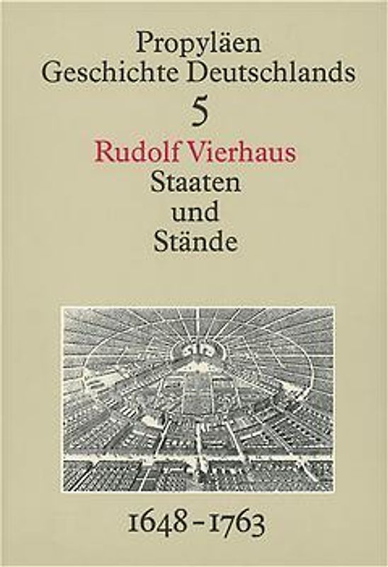 Propyläen Geschichte Deutschlands / Staaten und Stände 1648-1763