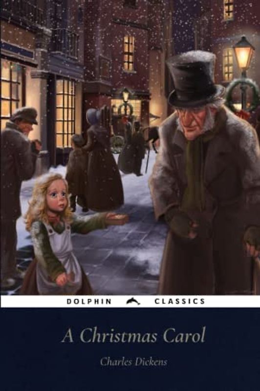 A Christmas Carol: Dolphin Classics - Illustrated Edition