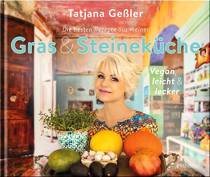 Die besten Rezepte aus meiner Gras & Steineküche