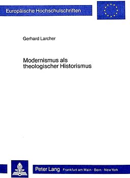 Modernismus als theologischer Historismus