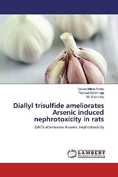 Diallyl trisulfide ameliorates Arsenic induced nephrotoxicity in rats