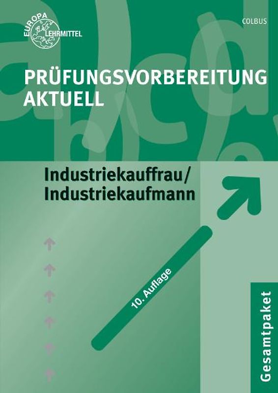 Prüfungsvorbereitung aktuell - Industriekauffrau/-mann. Zwischen- und Abschlussprüfung, Gesamtpaket