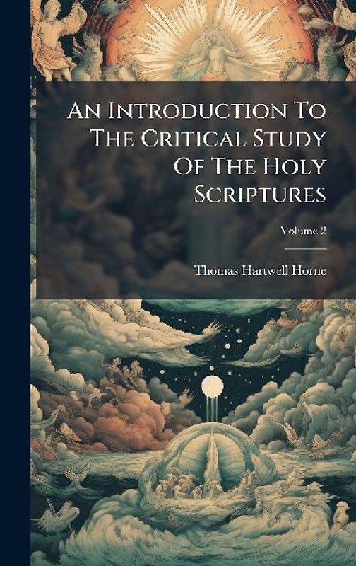 An Introduction To The Critical Study Of The Holy Scriptures
