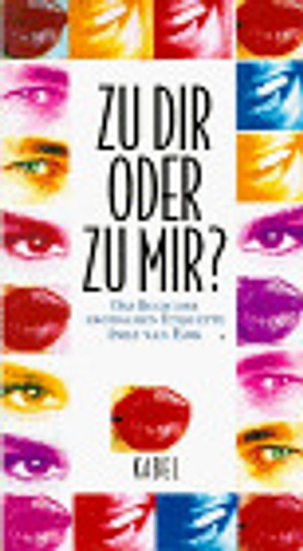 Zu dir oder zu mir:. Das Buch der erotischen Etiquette