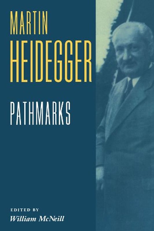 Pathmarks (Texts in German Philosophy) - Heidegger, Martin
