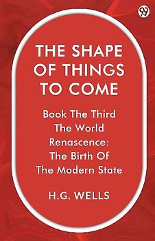 The Shape Of Things To Come Book The Third The World Renascence