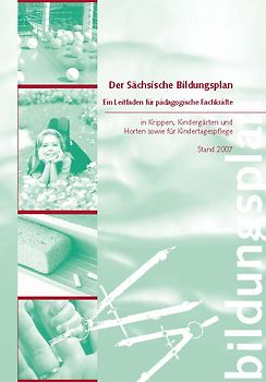Der Sächsische Bildungsplan - Ein Leitfaden für pädagogische Fachkräfte