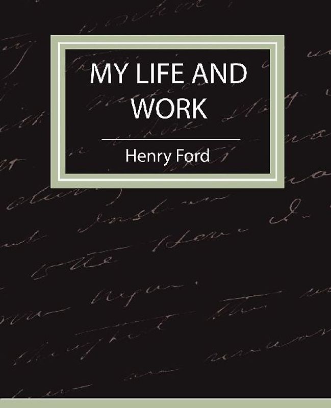 My Life and Work - Autobiography