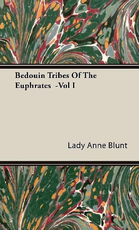 Bedouin Tribes of the Euphrates -Vol I