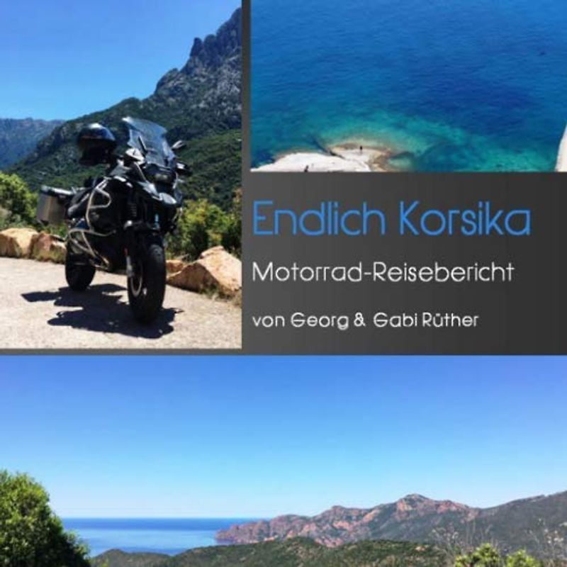 Endlich Korsika: Motorrad-Reisebericht