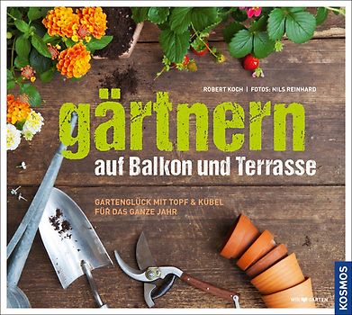 Gärtnern auf Balkon und Terrasse