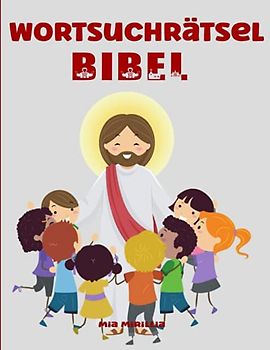 Wortsuchrätsel Bibel: Ein Rätselbuch voller Namen aus der Bibel | Wortsuche für Kinder, Erwachsene und Senioren