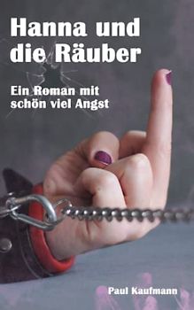 Hanna und die Räuber: Ein Roman mit schön viel Angst (Wild und gefährlich, Band 1)