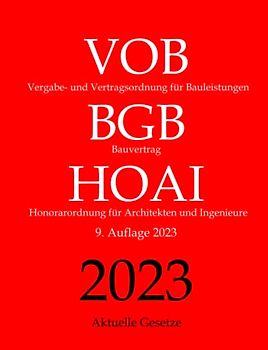 Vergabe- und Vertragsordnung für Bauleistungen (VOB), Bauvertrag (BGB), Honorarordnung für Architekten und Ingenieure (HOAI), Aktuelle Gesetze: mit Nebengesetzen