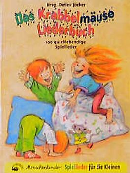 Das Krabbelmäuse Liederbuch. 100 quicklebendige Spiellieder für die Kleinen