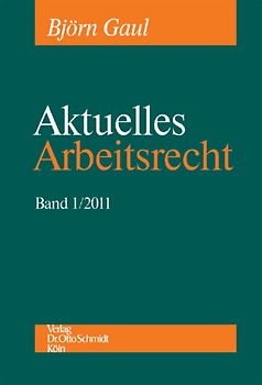 Aktuelles Arbeitsrecht / Aktuelles Arbeitsrecht 2011 / Aktuelles... / Aktuelles Arbeitsrecht 2/2011
