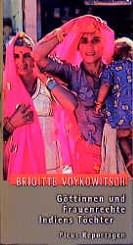 Göttinnen und Frauenrechte. Indiens neue Töchter