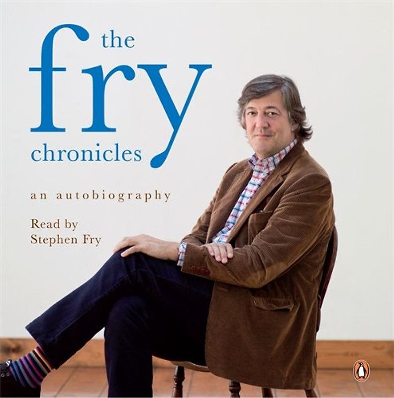 The Fry Chronicles: A Memoir - Stephen Fry