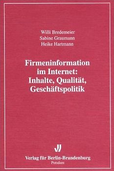 Firmeninformation im Internet: Inhalte, Qualität, Geschäftspolitik
