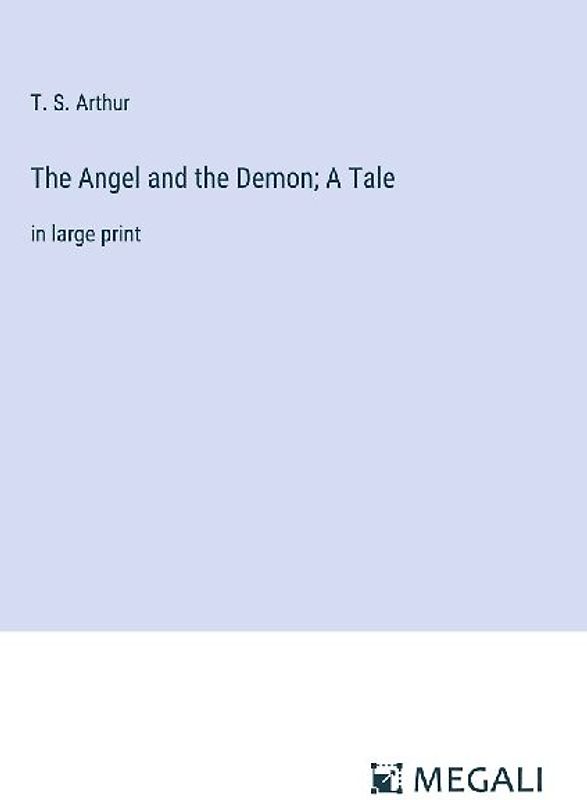 The Angel and the Demon; A Tale
