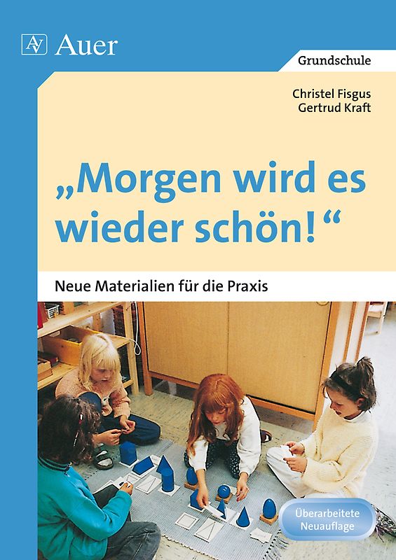 Morgen wird es wieder schön!. Neue Materialien für die Praxis (1. bis 4. Klasse)
