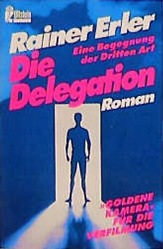 Die Delegation. Eine Begegnung der Dritten Art