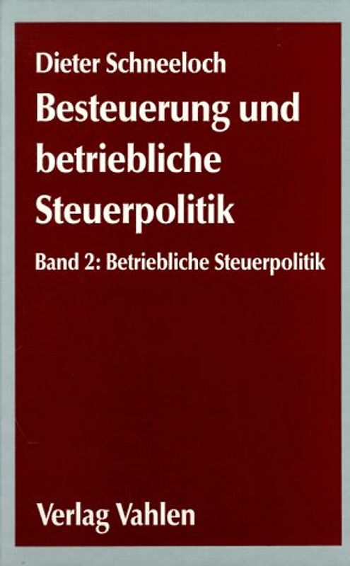 Besteuerung und betriebliche Steuerpolitik. Betriebliche Steuerpolitik