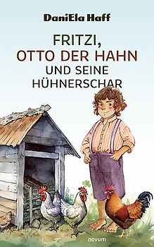 Fritzi, Otto der Hahn und seine Hühnerschar