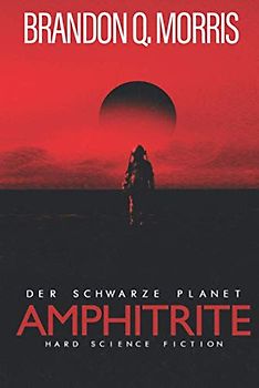 Amphitrite: Der schwarze Planet: Hard Science Fiction (Planet Neun, Band 1)