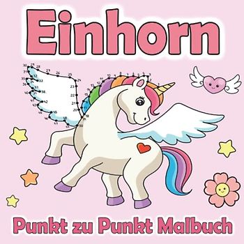 Einhorn Punkt zu Punkt Malbuch: Mein Erstes Punkt-zu-Punkt Buch mit Zauberhaften Einhörner Motiven zum Kreativen Ausmalen | Malbücher für Mädchen