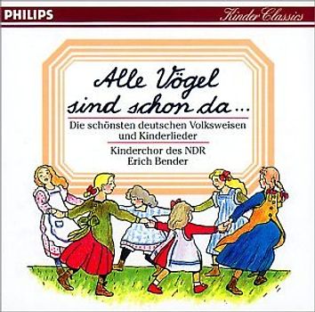 Kinderchor des NDR - Alle Vögel sind schon da... - Die schönsten deutschen Volksweisen und Kinderlieder