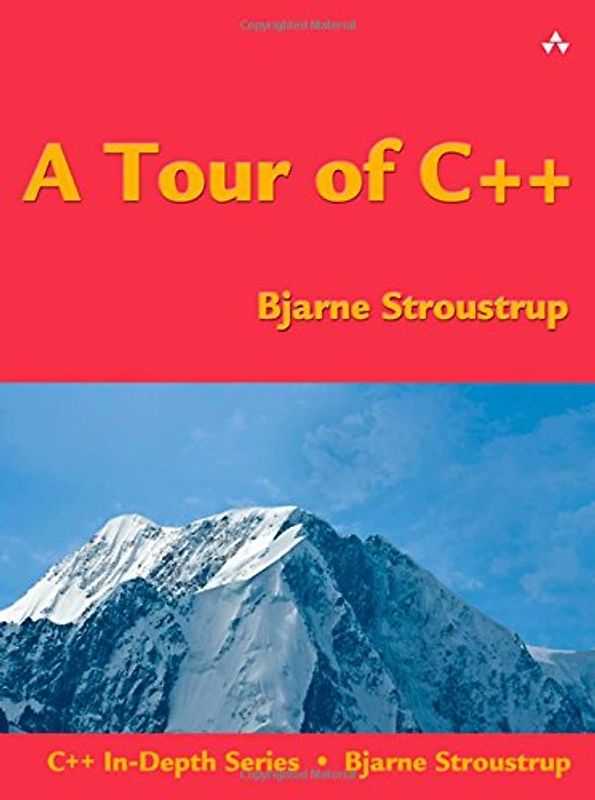 A Tour of C++ (C++ In-Depth) - Stroustrup, Bjarne
