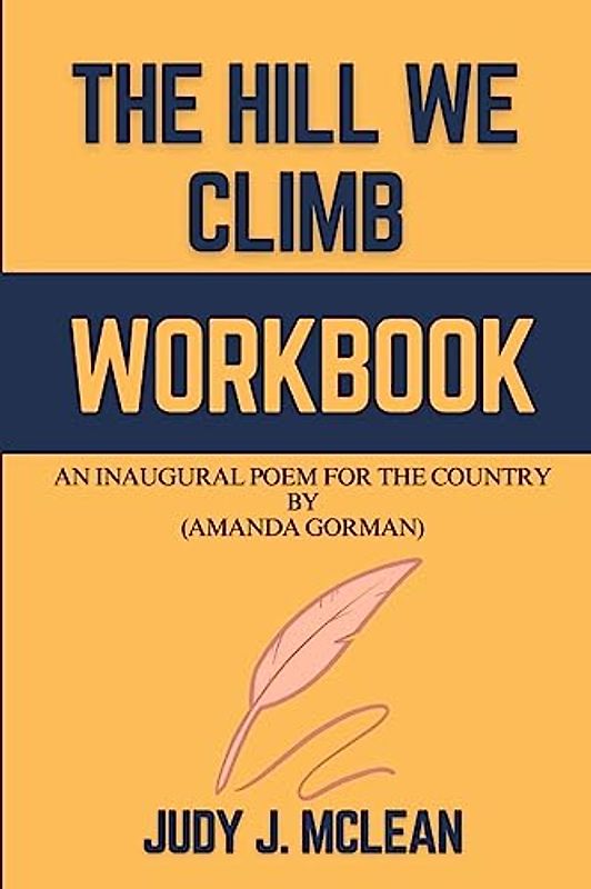 The Hill We Climb Workbook: An Inaugural Poem for the Country By (Amanda Gorman)