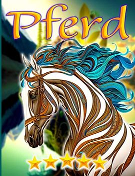 Pferd Malbuch für Erwachsene: Entspannen und abschalten mit wunderschönen Pferdemotiven für Erwachsene