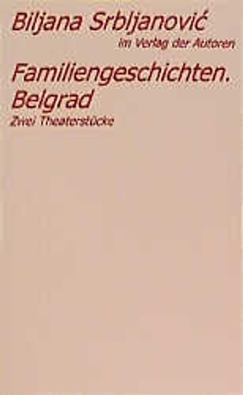 Belgrader Trilogie /Familiengeschichten. Belgrad
