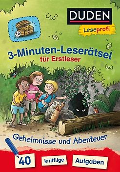 Duden Leseprofi – 3-Minuten-Leserätsel für Erstleser: Geheimnisse und Abenteuer
