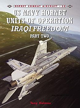 US Navy Hornet Units of Operation Iraqi Freedom (Part Two): Pt.2 (Combat Aircraft) - Tony Holmes