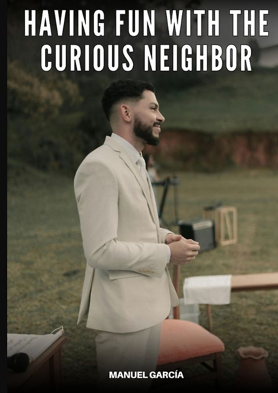 Having Fun with the Curious Neighbor